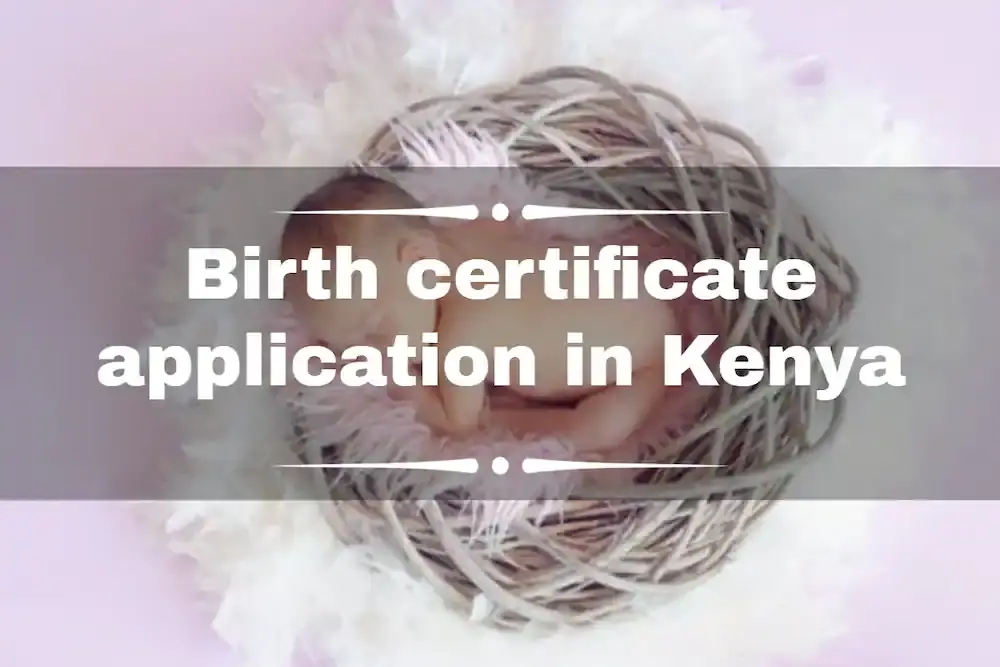 How to apply for late birth certificate in Kenya